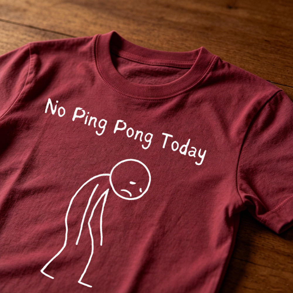 No Ping Pong Today Sad Stick F - مراجعة Table Tennis Outfit وسعره